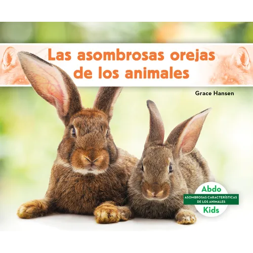 Las Asombrosas Orejas de Los Animales (Different Ears of Animals)
