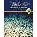 Toward the Development of a Regulatory Framework for Polymetallic Nodule Exploitation in the Area: ISA Technical Study No: 11