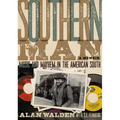 Southern Man: Music & Mayhem in the American South: A Memoir