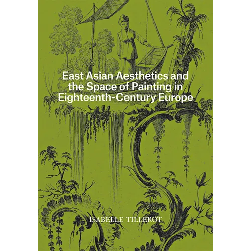 East Asian Aesthetics and the Space of Painting in Eighteenth-Century Europe