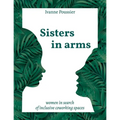 Sisters in Arms: Women in search of inclusive coworking spaces