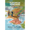 European Memories: Travels and Adventures Through 15 countries