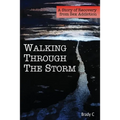 Walking Through the Storm: A Story of Recovery from Sex Addiction