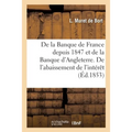 De la Banque de France depuis 1847 et de la Banque d'Angleterre. De l'abaissement de l'intérêt