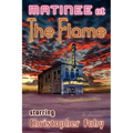 Matinee at the Flame - Hard Cover