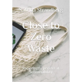 Close to Zero Waste: Imperfectly perfect at Sustainability