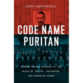 Code Name Puritan: Norman Holmes Pearson at the Nexus of Poetry, Espionage, and American Power