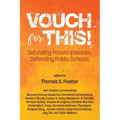 Vouch for This!: Defunding Private Interests, Defending Public Schools