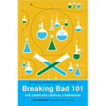 Breaking Bad 101: The Complete Critical Companion