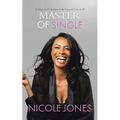 Master of Single: A Single Girl's Journey to the Greatest Love of All