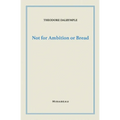 Not for Ambition or Bread