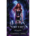 The Hunter's Sorceress: A Dark Fantasy Romance