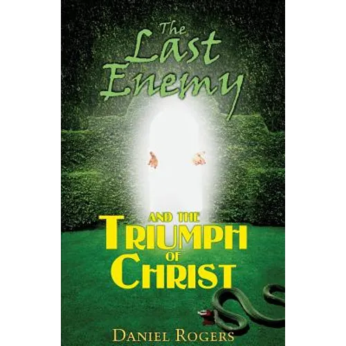 The Last Enemy & The Triumph of Christ