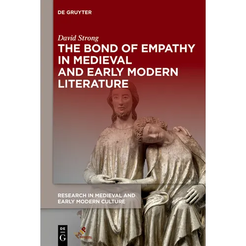 The Bond of Empathy in Medieval and Early Modern Literature