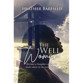 The Well Woman: Become a Daughter of Destiny, made whole by the power of God