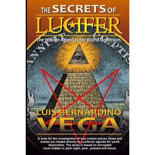 The Secrets of Lucifer: Hidden Agendas for World Domination