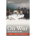 On War (Three Volumes in One)
