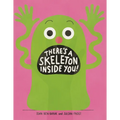 There's a Skeleton Inside You!