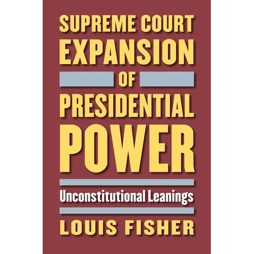 Supreme Court Expansion of Presidential Power: Unconstitutional Leanings