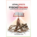 Lethal Effects of Pyschotrauma: Vindication of Love and Grace