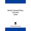 British Colonial Policy, 1783-1915 (1916)