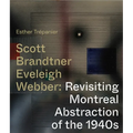 Scott, Brandtner, Eveleigh, Webber: Revisiting Montreal Abstraction of the 1940s