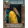 Stunning Insects Of Australia Photo Book: Explore Nature's MarvelsWith 40 Incredible Insect Images From Australia For Enthusiasts