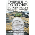 There's a Tortoise in My Hair: A Journey to Spirit, a Novel