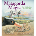 Matagorda Magic: The Hidden Life of a Texas Bay