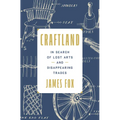 Craftland: In Search of Lost Arts and Disappearing Trades