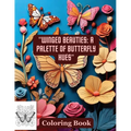 "Winged Beauties: A Palette of Butterfly Hues" Coloring Book: Butterflies & Flowers
