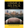 Gimme a Six-Pack: The Story of the 1976 Pittsburgh Steelers