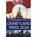 The Independent Guide to Disneyland Paris 2024