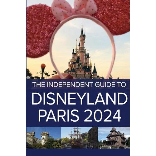 The Independent Guide to Disneyland Paris 2024