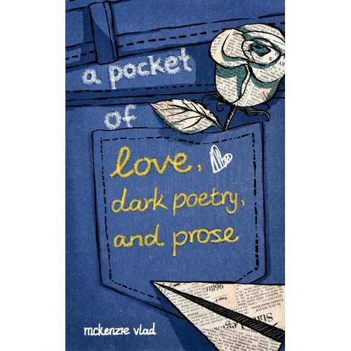 A pocket of love, dark poetry, and prose