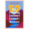 52 Life-Changing Lessons I Learned in Recovery: A Journey Towards Sobriety, Honesty, and Radical Forgiveness (Spiritual Guidance for Recovery, Receivi