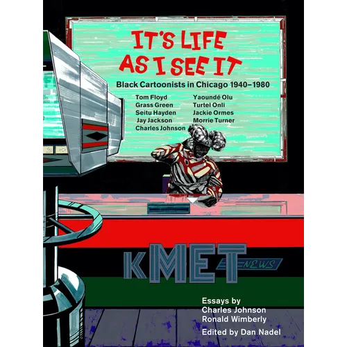 It's Life as I See It: Black Cartoonists in Chicago, 1940 - 1980