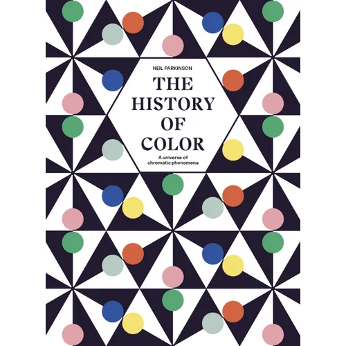 The History of Color: A Universe of Chromatic Phenomena