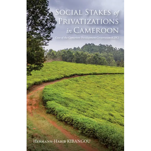 Social Stakes of Privatizations in Cameroon: Case of the Cameroon Development Corporation (CDC)