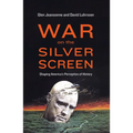 War on the Silver Screen: Shaping America's Perception of History