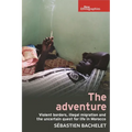 The Adventure: Violent Borders, Illegal Migration, and the Uncertain Quest for Life in Morocco
