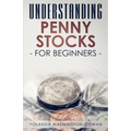 Understanding Penny Stock for Beginners: You can Win Big with Penny Stocks