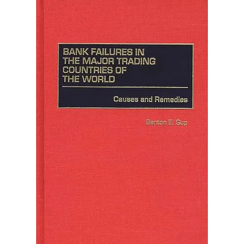 Bank Failures in the Major Trading Countries of the World: Causes and Remedies