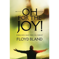 Oh For The Joy!