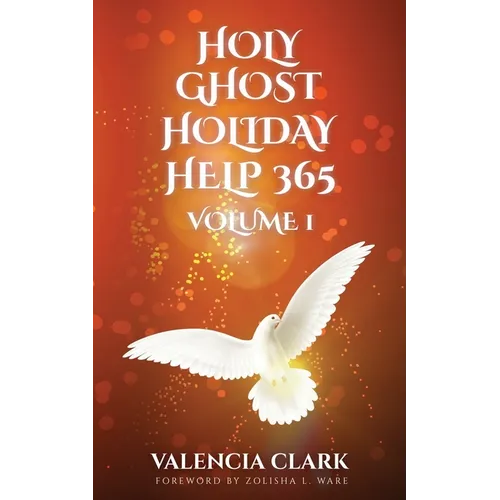 Holy Ghost Holiday Help 365 Volume 1