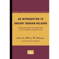 An Introduction to Ancient Iranian Religion: Readings from the Avesta and the Achaemenid Inscriptions