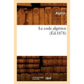 Le Code Algérien (Éd.1878)