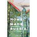 Home Made Russia: Post-Soviet Folk Artefacts