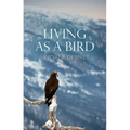 Living as a Bird