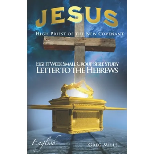 Jesus High Priest of the New Covenant: Letter to the Hebrews verse by verse